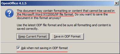 Warning message given when you save as anything which is NOT .odt.  <br /><br />DO NOT SWITCH THIS WARNING OFF!