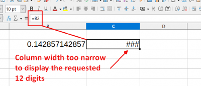 B2 =1/7.  C2 is equal to B2 but column C is too narrow to display the 12 decimal places asked for so ### is displayed