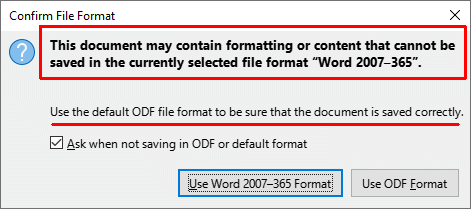LO warning message when saving in .docx (or other non .odt) format.<br /><br />DO NOT SWITCH OFF THIS WARNING!!<br />.